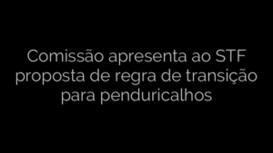 ​Comissão apresenta ao STF proposta de regra de transição para penduricalhos 